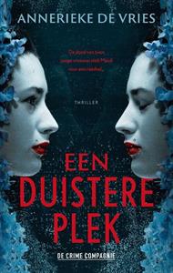 Annerieke de Vries Een duistere plek -   (ISBN: 9789461098177)
