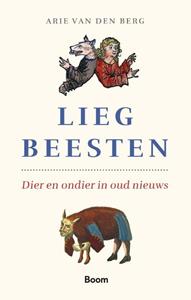 Arie van den Berg Liegbeesten -   (ISBN: 9789024458226)