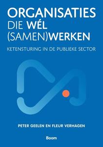 Fleur Verhagen, Peter Geelen Organisaties die wél (samen)werken -   (ISBN: 9789024458479)