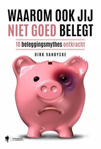 Dirk Vandycke Waarom ook jij niet goed belegt -   (ISBN: 9789072201584)