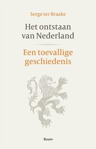 Serge ter Braake Het ontstaan van Nederland -   (ISBN: 9789024458301)