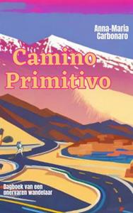 Anna-Maria Carbonaro Camino Primitivo -   (ISBN: 9789464808209)
