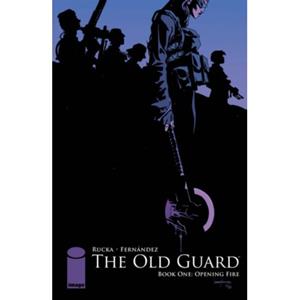 Image Comics Old Guard Book One: Opening Fire
