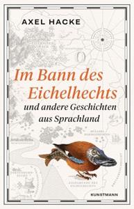 Verlag Antje Kunstmann Im Bann des Eichelhechts