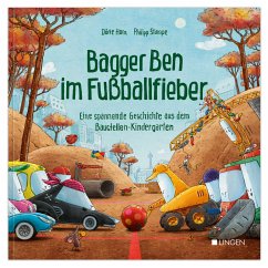 Lingen Bagger Ben im Fußballfieber - Eine spannende Geschichte aus dem Baustellen-Kindergarten