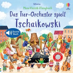 Usborne Verlag Mein Klassik-Klangbuch: Das Tier-Orchester spielt Tschaikowski