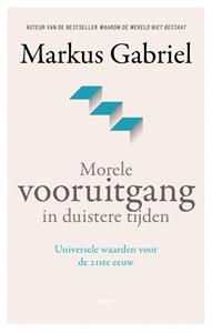 Markus Gabriel Morele vooruitgang in duistere tijden -   (ISBN: 9789024436644)