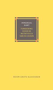 Immanuel Kant Fundering voor de metafysica van de zeden -   (ISBN: 9789024459063)