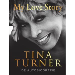Bruna Uitgevers B.V., A.W. My Love Story - Tina Turner