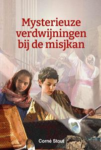 Corné Stout Mysterieuze verdwijningen bij de misjkan -   (ISBN: 9789402908404)