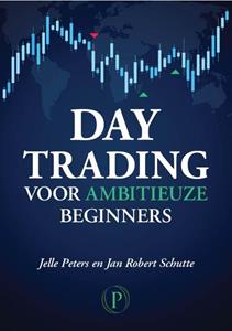 Jan Robert Schutte, Jelle Peters Day trading voor ambitieuze beginners -   (ISBN: 9789082506396)