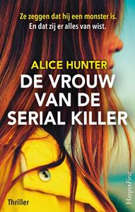 Alice Hunter De vrouw van de serial killer -   (ISBN: 9789402768909)