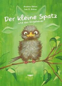 Böhm & Böhm Der kleine Spatz und das Ungeheuer