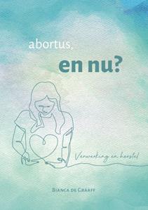 Bianca de Graaff Abortus en nu℃ -   (ISBN: 9789083171760)