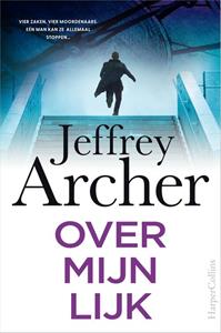 Jeffrey Archer Over mijn lijk -   (ISBN: 9789402713626)