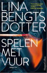 Lina Bengtsdotter Spelen met vuur -   (ISBN: 9789402713664)