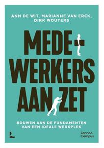 Ann de Wit, Dirk Wouters, Marianne van Erck Medewerkers aan zet -   (ISBN: 9789401488228)