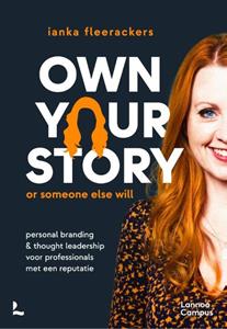 Ianka Fleerackers Own your story. Or someone else will. -   (ISBN: 9789401496391)
