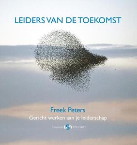 Freek Peters Leiders Van De Toekomst -   (ISBN: 9789491076282)