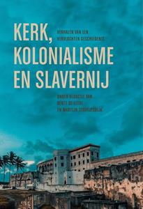 Bente de Leede, Martijn Stoutjesdijk Kerk, kolonialisme en slavernij -   (ISBN: 9789043540056)