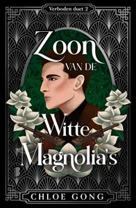 Chloe Gong Zoon van de Witte Magnolia's -   (ISBN: 9789022598177)