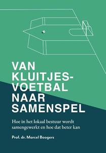 Marcel Boogers Van kluitjesvoetbal naar samenspel -   (ISBN: 9789490747091)