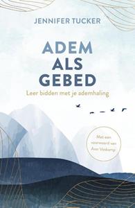 Ann Voskamp, Jennifer Tucker Adem als gebed -   (ISBN: 9789029735827)