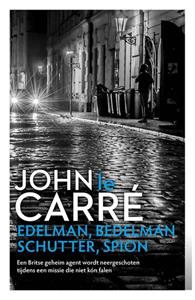 John Le Carré Edelman, bedelman, schutter, spion -   (ISBN: 9789021043654)