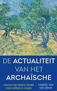 Gabriël van den Brink De actualiteit van het archaïsche -   (ISBN: 9789044640427)
