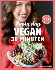 Lenna Omrani Every Day Vegan in 30 minuten -   (ISBN: 9789043929196)