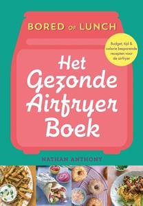 Nathan Anthony Het gezonde Airfryer Boek -   (ISBN: 9789043931571)