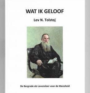 Lev Nikolajewitsj Tolstoj Wat ik geloof -   (ISBN: 9789083156453)