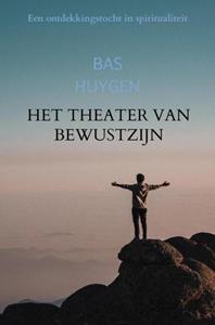 Bas Huygen Het theater van bewustzijn -   (ISBN: 9789464053418)