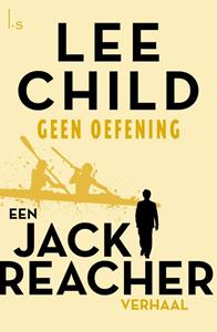 Lee Child Geen oefening -   (ISBN: 9789021021850)