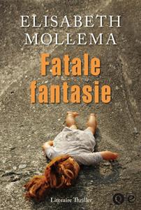 Elisabeth Mollema Fatale fantasie -   (ISBN: 9789021458373)