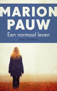 Marion Pauw Een normaal leven -   (ISBN: 9789026347146)