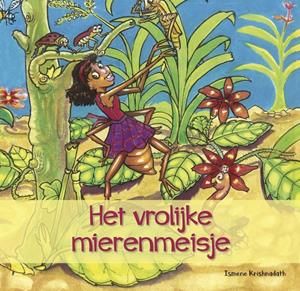 Ismene Krishnadath Het vrolijke mierenmeisje -   (ISBN: 9789083327143)