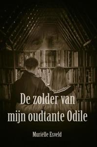 Muriëlle Esveld De zolder van mijn oudtante Odile -   (ISBN: 9789402162875)