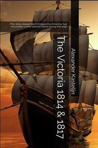 Alexander Kastelijn The Victoria 1814 & 1817 -   (ISBN: 9789403693729)