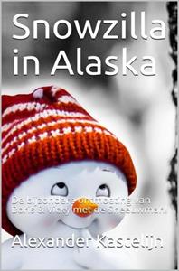 Alexander Kastelijn Snowzilla in Alaska -   (ISBN: 9789464803334)