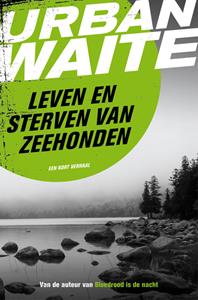 Urban Waite Leven en sterven van zeehonden -   (ISBN: 9789044970975)