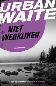 Urban Waite Niet wegkijken -   (ISBN: 9789044971002)