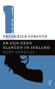 Frederick Forsyth Er zijn geen slangen in Ierland -   (ISBN: 9789044971774)