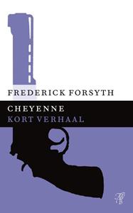 Frederick Forsyth Cheyenne -   (ISBN: 9789044971880)