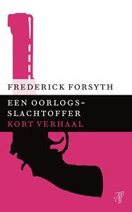 Frederick Forsyth Een oorlogsslachtoffer -   (ISBN: 9789044971897)