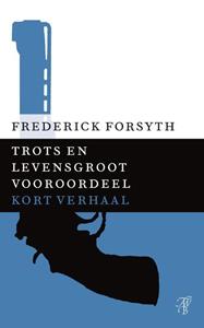 Frederick Forsyth Trots en levensgroot vooroordeel -   (ISBN: 9789044971927)