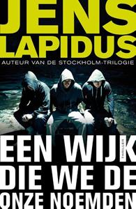 Jens Lapidus Een wijk die we de onze noemden -   (ISBN: 9789044971972)