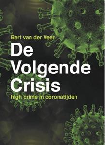 Bert van der Veer De Volgende Crisis -   (ISBN: 9789082873863)