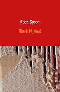 Mark Nijland Rood Spoor -   (ISBN: 9789402188158)