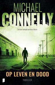 Michael Connelly Op leven en dood -   (ISBN: 9789402316742)